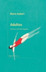 Reseña: Adultos de Marie Aubert Adultos (Marie Aubert)
