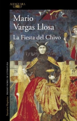 Los 10 mejores libros de Mario Vargas Llosa La fiesta del chivo (2000) Mario Vargas Llosa