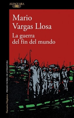 Los 10 mejores libros de Mario Vargas Llosa La guerra del fin del mundo (1981)
