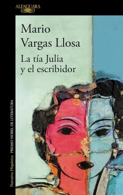 Los 10 mejores libros de Mario Vargas Llosa La tía Julia y el escribidor (1977)