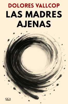 Las madres ajenas de Dolores Vallcop