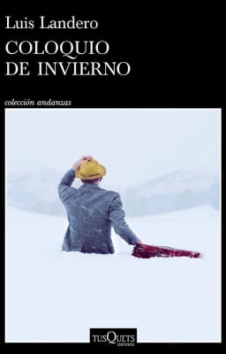 Coloquio de invierno (Luis Landero) Opiniones de Coloquio de invierno autor Luis Landero