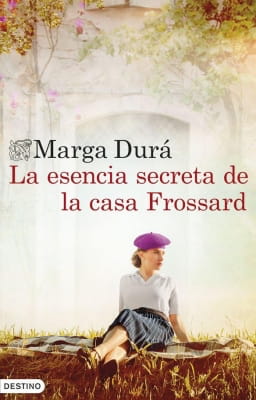 Libros mejor valorados por los lectores en 2025 Opiniones de La esencia secreta de la casa Frossard autora Marga Durá