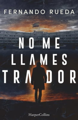 No me llames traidor (Fernando Rueda) No me llames traidor (Fernando Rueda)