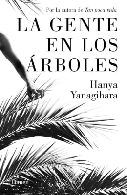 La gente en los árboles (Hanya Yanagihara) La gente en los árboles (Hanya Yanagihara)