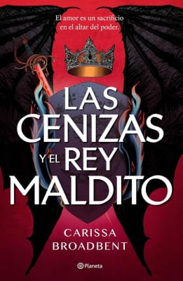 Las cenizas y el rey maldito (Carissa Broadbent)